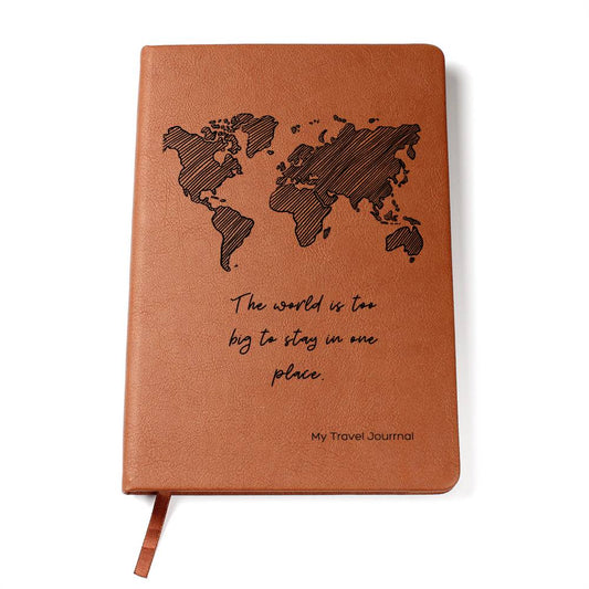 The World is Too Big to Stay in One Place Travel Journal to Record Sweet Notes and Making Memories